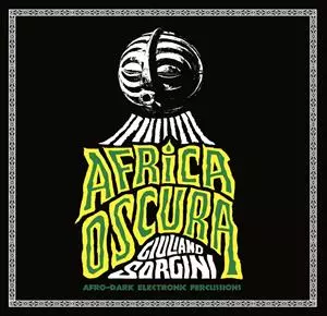 Giuliano Sorgini: Africa Oscura