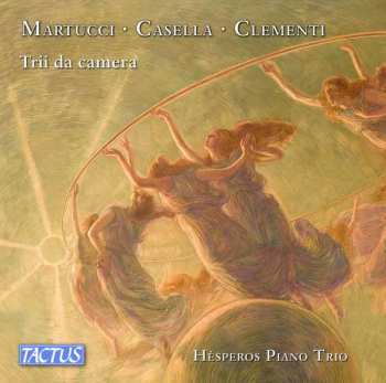 CD Giuseppe Martucci: Hesperos Piano Trio - Martucci / Casella / Clementi