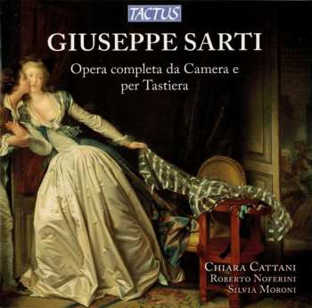 6CD Giuseppe Sarti: Opera Completa Da Camera E Per Tastiera