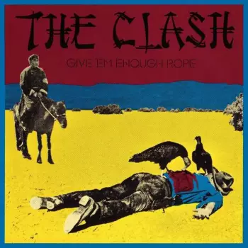 The Clash: Give 'Em Enough Rope