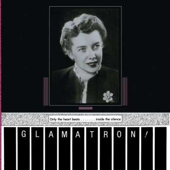 LP Glamatron: Only The Heart Beats & Chrome Horizons CLR