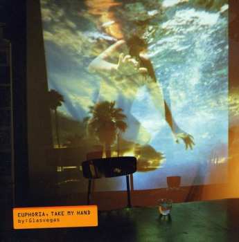 SP Glasvegas: Euphoria, Take My Hand