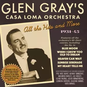 Big Bands: Glen Gray And The Casa Loma Orchestra