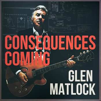 LP Glen Matlock: Consequences Coming