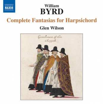 CD Glen Wilson: William Byrd: Complete Fantasias For Harpsichord