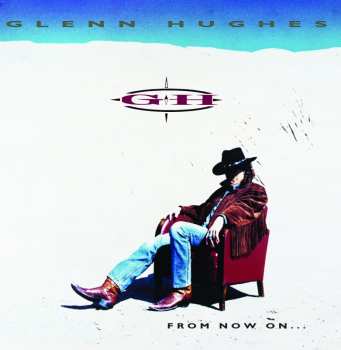 CD Glenn Hughes: From Now On...