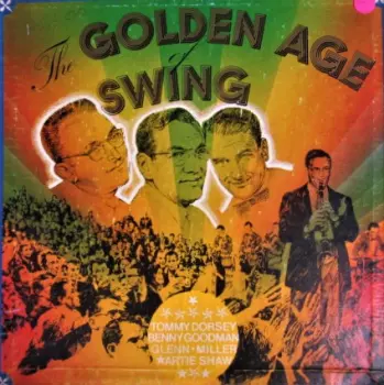 The Golden Age Of Swing