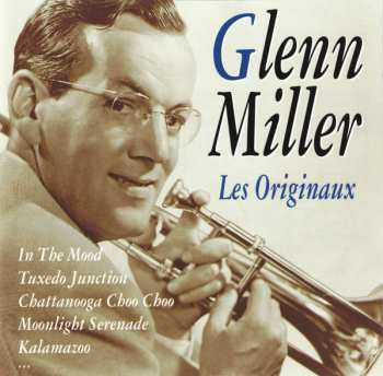 CD Glenn Miller: Glenn Miller & Son Orchestre - Les Originaux