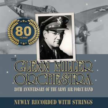 Album Glenn Miller Orchestra: 80th Anniversary Of The Army Air Force Band