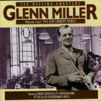 Album Glenn Miller: The Missing Chapters Volume Four: The Red Cavalry March