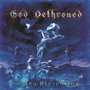 LP God Dethroned: Bloody Blasphemy LTD | CLR