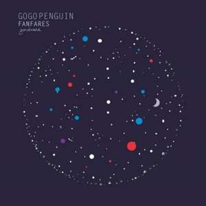 LP GoGo Penguin: Fanfares LTD | CLR