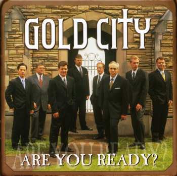 Album Gold City: Are You Ready?