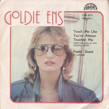Album Goldie Ens: Touch Me Like You've Always Touched Me (Hlaď Mne Jako Jsi Mne Vždycky Hladil) / Feelin' Good (V Pohodě)