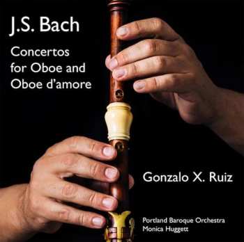 Album Gonzalo X. Ruiz: Oboenkonzerte Bwv 1053, 1056, 1059