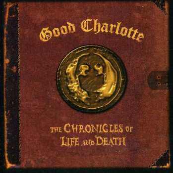 CD Good Charlotte: The Chronicles Of Life And Death