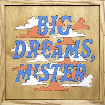 Album Good Luck: Big Dreams Mister