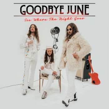 CD Goodbye June: See Where The Night Goes
