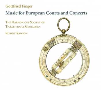 CD Gottfried Finger: Music For European Courts And Concerts