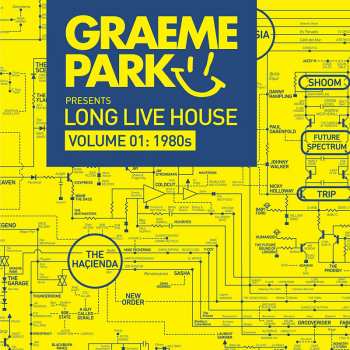 3CD Graeme Park: Long Live House (Volume 01: 1980s)