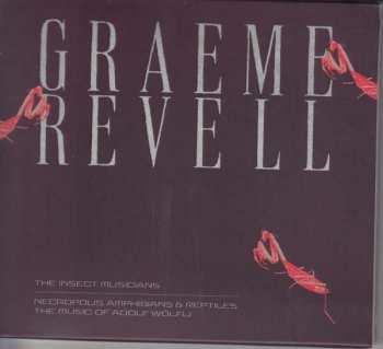 CD Graeme Revell: The Insect Musicians / Necropolis, Amphibians & Reptiles The Music Of Adolf Wölfli DIGI