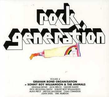 Album The Animals: Rock Generation Volume 4 - Graham Bond Organisation + Sonny Boy Williamson & The Animals