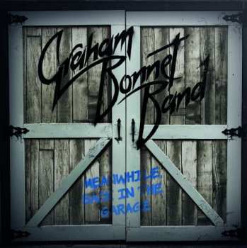 2LP Graham Bonnet Band: Meanwhile Back In The Garage