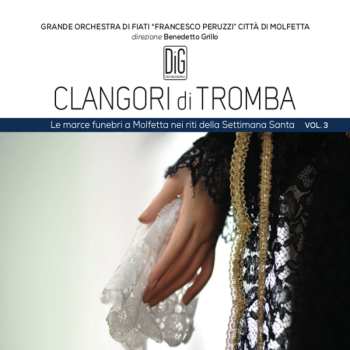 Album Grande Orchestra di Fiati "Francesco Peruzzi" Città di Molfetta: Clangori di Tromba vol.3