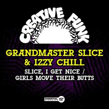 CD Grandmaster Slice: Slice, I Get Nice / Girls Move Their Butts