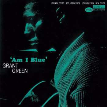 Album Grant Green: Am I Blue