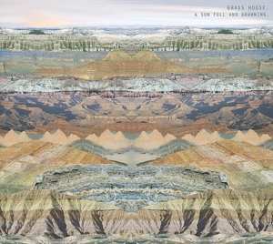 Album Grass House: A Sun Full And Drowning