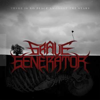 Album Grave Generator: There Is No Peace Amongst The Stars