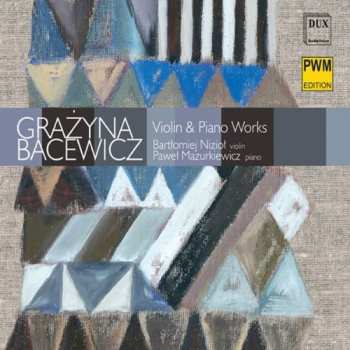 CD Grażyna Bacewicz: Violin & Piano Works = Utwory Na Skrzypce I Fortepian