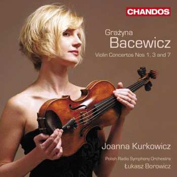 CD Grażyna Bacewicz: Violin Concertos Nos 1, 3 And 7