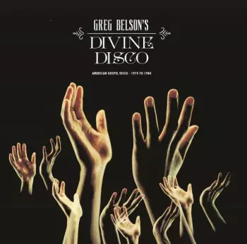 Divine Disco (American Gospel Disco - 1974 To 1984)