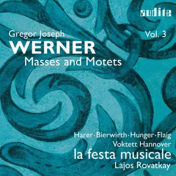 Gregor Joseph Werner: Messen & Motetten