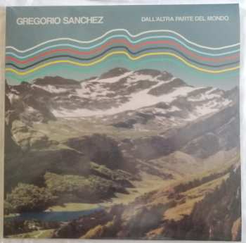 LP Gregorio Sanchez: Dall'Altra Parte Del Mondo 