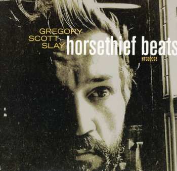 CD Gregory Scott Slay: Horsethief Beats / The Sound Will Find You DIGI