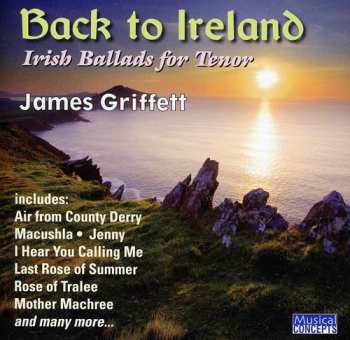 Album Griffett,james / Lindley,simon / Benson,clifford: Back To Ireland: Irish Songs & Ballads For Tenor