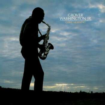 Album Grover Washington, Jr.: Come Morning