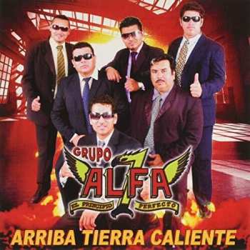 Album Grupo Alfa 7: Arriba Tierra Caliente