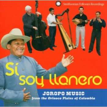 CD Grupo Cimarrón: Sí, Soy Llanero (Joropo Music From The Orinoco Plains Of Colombia)