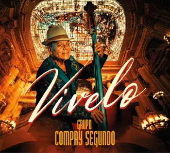 Compay Segundo Y Su Grupo: Vivelo