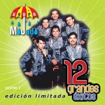 Grupo Mojado: 12 Grandes Exitos 2