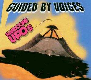 5CD/DVD/Box Set Guided By Voices: Hardcore UFOs - Revelations, Epiphanies And Fast Food In The Western Hemisphere