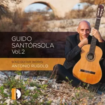 Guido Santórsola Vol. 2 - Solo Guitar Works 