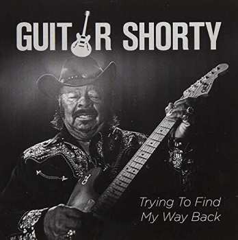 Album Guitar Shorty: Trying To Find My Way Back