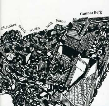 Album Gunnar Berg: Chamber Music Works With Piano