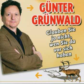 Album Günter Grünwald: Glauben Sie Ja Nicht, Wen Sie Da Vor Sich Haben