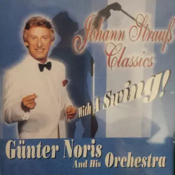 Günter Noris: Johann Strauss Classics With A Swing!